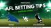 AFL TIPS: Adelaide v Collingwood